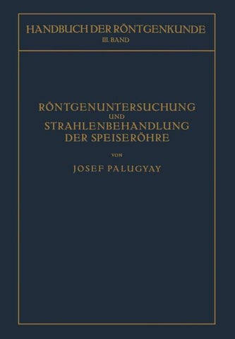 Röntgenuntersuchung und Strahlenbehandlung der Speiseröhre