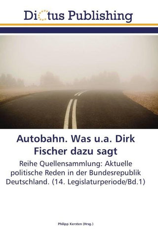Autobahn. Was u.a. Dirk Fischer dazu sagt