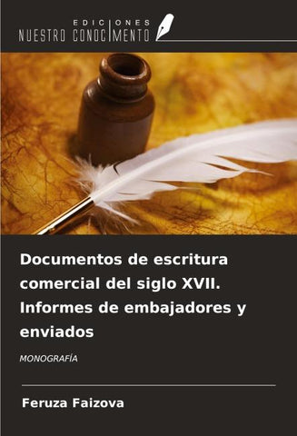 Documentos de escritura comercial del siglo XVII. Informes de embajadores y enviados