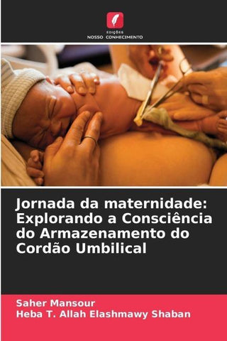 Jornada da maternidade: Explorando a Consciência do Armazenamento do Cordão Umbilical