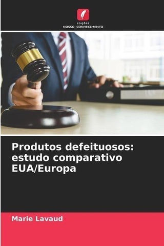 Produtos defeituosos: estudo comparativo EUA/Europa