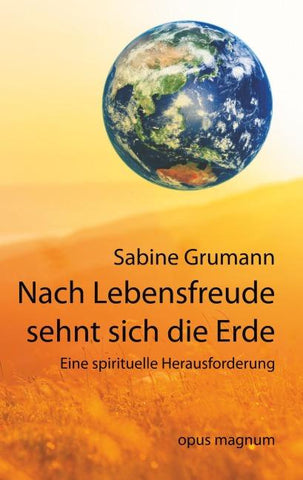 Nach Lebensfreude sehnt sich die Erde