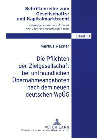 Die Pflichten der Zielgesellschaft bei unfreundlichen Übernahmeangeboten nach dem neuen deutschen WpÜG