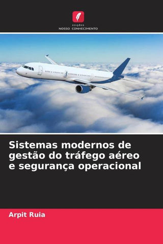 Sistemas modernos de gestão do tráfego aéreo e segurança operacional