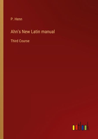 Ahn's New Latin manual
