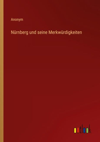 Nürnberg und seine Merkwürdigkeiten