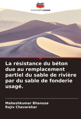 La résistance du béton due au remplacement partiel du sable de rivière par du sable de fonderie usagé.