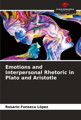 Emotions and Interpersonal Rhetoric in Plato and Aristotle