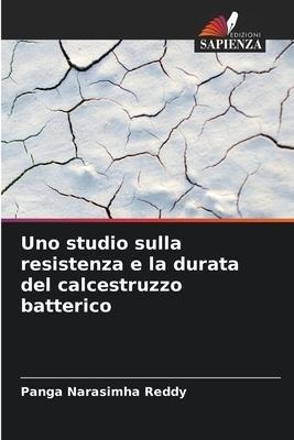 Uno studio sulla resistenza e la durata del calcestruzzo batterico