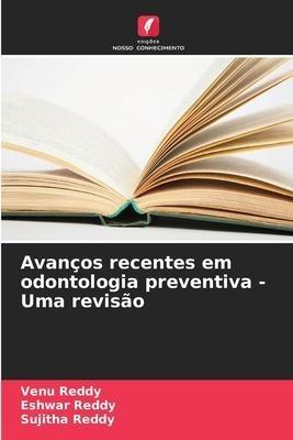Avanços recentes em odontologia preventiva - Uma revisão