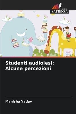 Studenti audiolesi: Alcune percezioni