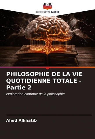 PHILOSOPHIE DE LA VIE QUOTIDIENNE TOTALE - Partie 2