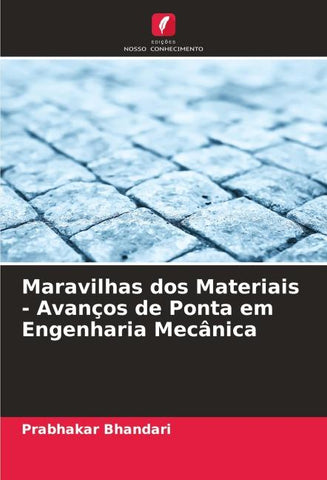 Maravilhas dos Materiais - Avanços de Ponta em Engenharia Mecânica