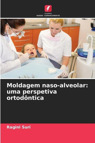 Moldagem naso-alveolar: uma perspetiva ortodôntica
