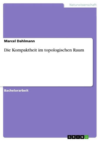 Die Kompaktheit im topologischen Raum