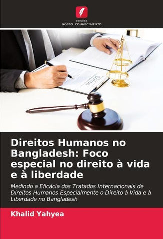 Direitos Humanos no Bangladesh: Foco especial no direito à vida e à liberdade