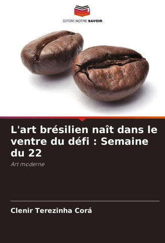 L'art brésilien naît dans le ventre du défi : Semaine du 22