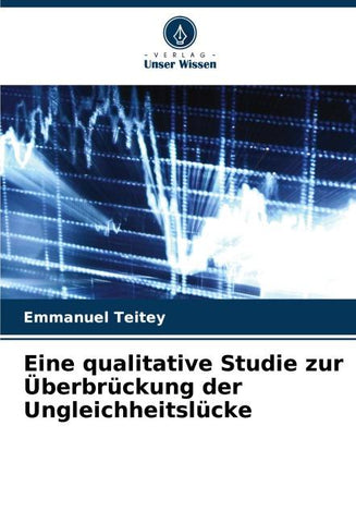 Eine qualitative Studie zur Überbrückung der Ungleichheitslücke