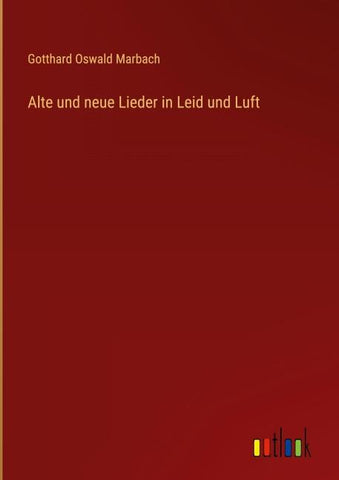 Alte und neue Lieder in Leid und Luft