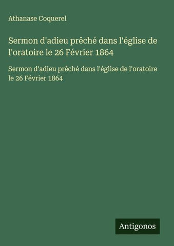Sermon d'adieu prêché dans l'église de l'oratoire le 26 Février 1864