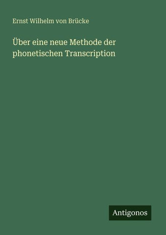 Über eine neue Methode der phonetischen Transcription