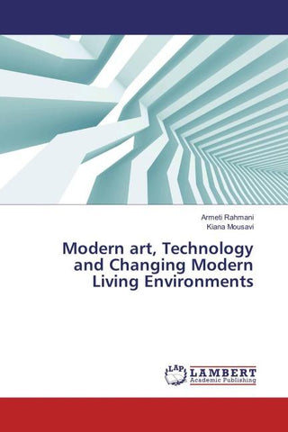 Modern art, Technology and Changing Modern Living Environments