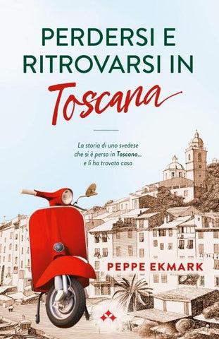 Perdersi e ritrovarsi in Toscana