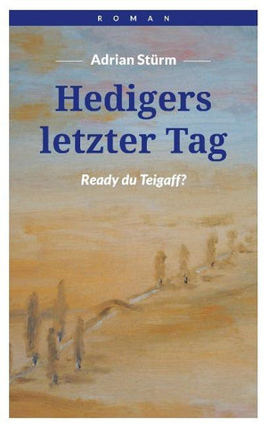 Hedigers letzter Tag
