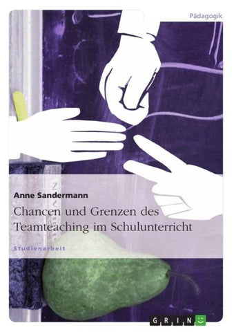 Chancen und Grenzen des Teamteaching im Schulunterricht