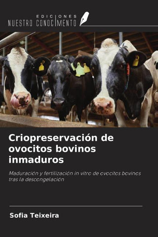 Criopreservación de ovocitos bovinos inmaduros