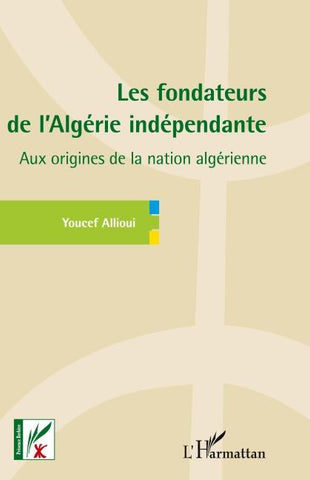Les fondateurs de l'Algérie indépendante