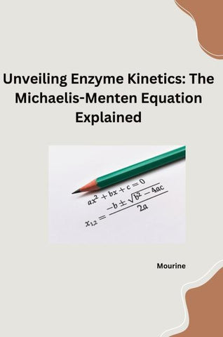 Unveiling Enzyme Kinetics: The Michaelis - Menten Equation Explained