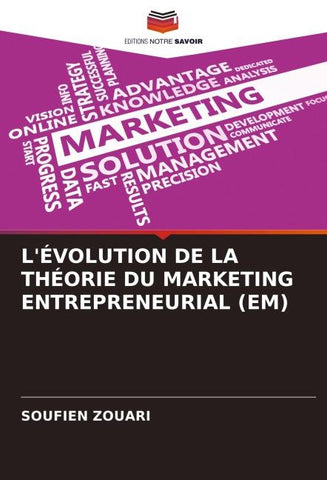 L'ÉVOLUTION DE LA THÉORIE DU MARKETING ENTREPRENEURIAL (EM)