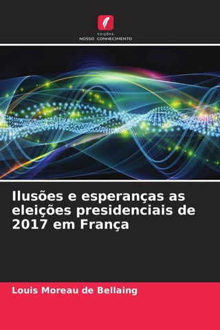 Ilusões e esperanças as eleições presidenciais de 2017 em França