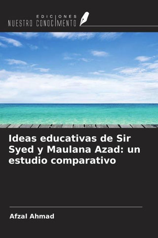 Ideas educativas de Sir Syed y Maulana Azad: un estudio comparativo