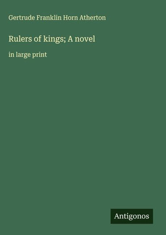 Rulers of kings; A novel