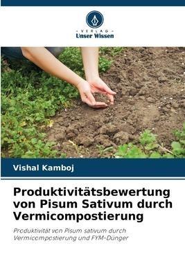 Produktivitätsbewertung von Pisum Sativum durch Vermicompostierung