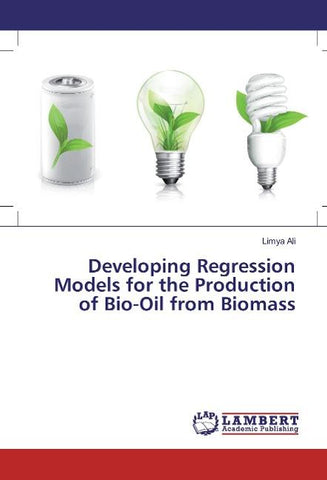 Developing Regression Models for the Production of Bio-Oil from Biomass