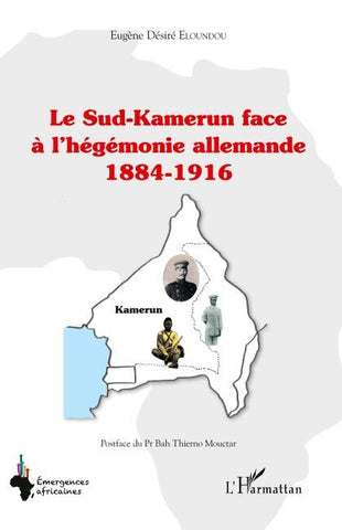 Le Sud-Kamerun face à l'hégémonie allemande 1884-1916