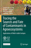 Tracing the Sources and Fate of Contaminants in Agroecosystems