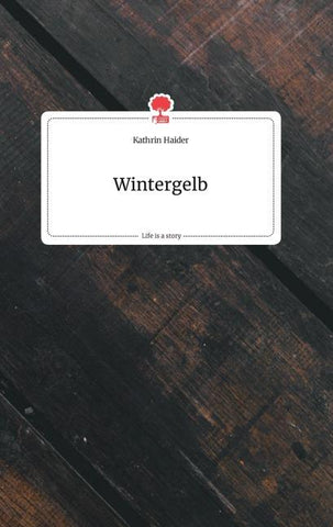 Wintergelb. Life is a Story - story.one