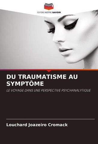 DU TRAUMATISME AU SYMPTÔME