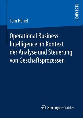 Operational Business Intelligence im Kontext der Analyse und Steuerung von Geschäftsprozessen