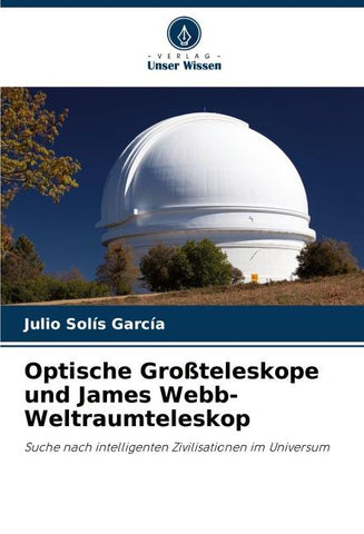 Optische Großteleskope und James Webb-Weltraumteleskop