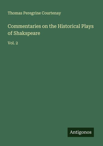 Commentaries on the Historical Plays of Shakspeare
