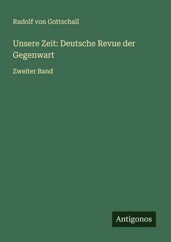 Unsere Zeit: Deutsche Revue der Gegenwart