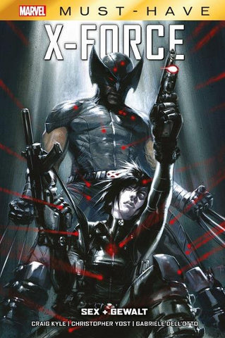 Marvel Must-Have: X-Force - Sex + Gewalt