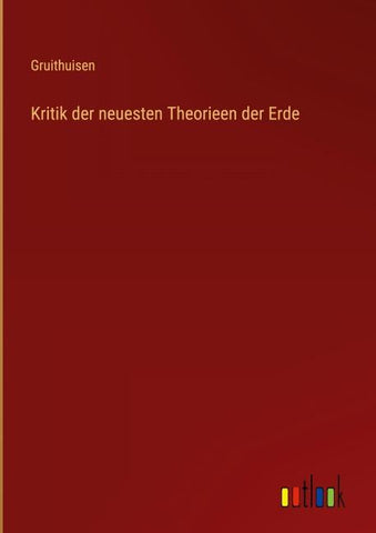 Kritik der neuesten Theorieen der Erde
