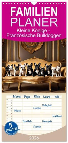 Familienplaner 2026 - Kleine Könige - Französische Bulldoggen mit 5 Spalten (Wandkalender, 21 x 45 cm) CALVENDO