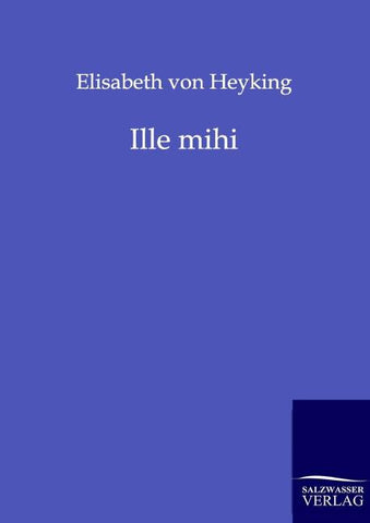 Ille mihi